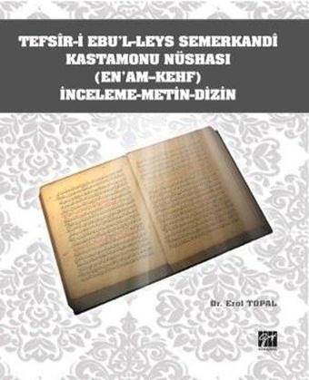 Tefsir-i Eu'l-Leys Semerkandi Kastamonu Nüshası-En'am Kehf İnceleme Metin Dizi - Erol Topal - Gazi Kitabevi