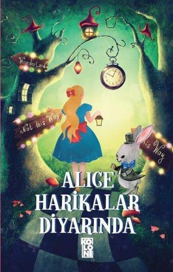 Alice Harikalar Diyarında - Kolektif  - Koloni Kitap