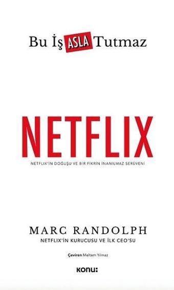 Netflix: Bu İş Asla Tutmaz - Marc Randolph - Konu Kitap