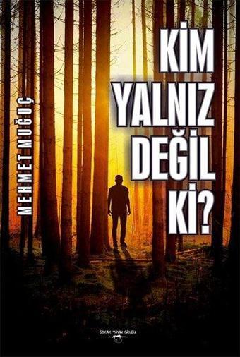 Kim Yalnız Değil Ki? - Mehmet Muğuç - Sokak Kitapları Yayınları
