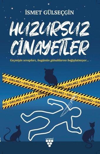 Huzursuz Cinayetler - İsmet Gülseçgin - Urzeni Yayıncılık