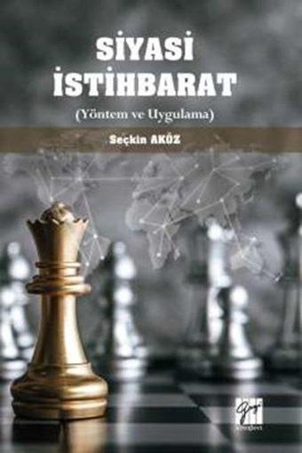 Siyasi İstihbarat-Yöntem ve Uygulama - Gazi Kitabevi