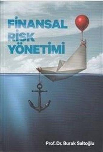 Finansal Risk Yönetimi - Burak Saltoğlu - Yazarın Kendi Yayını