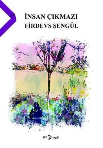 İnsan Çıkmazı - Firdevs Şengül - Hayal