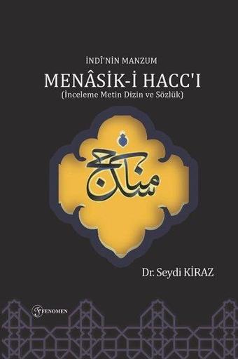 İndi'nin Manzum Menasik-i Hacc'ı: İnceleme Metin Dizin ve Sözlük - Seydi Kiraz - Fenomen Kitaplar