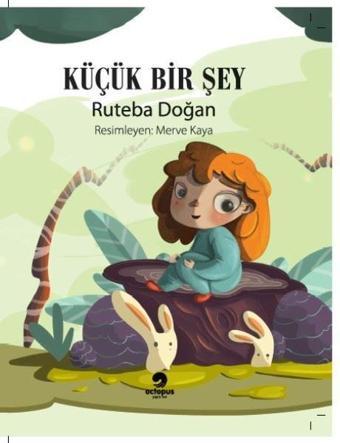 Küçük Bir Şey - Ruteba Doğan - Octopus Yayınevi