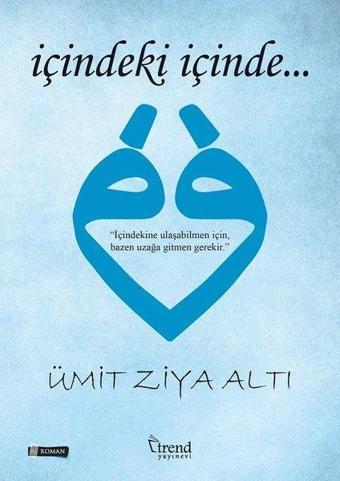 İçindeki İçinde - Ümit Ziya Altı - Trend Yayınevi