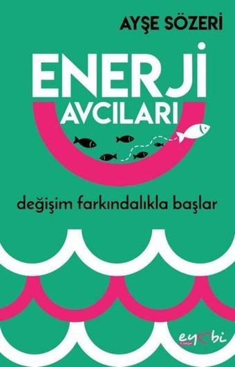 Enerji Avcıları - Ayşe Sözeri - Eyobi