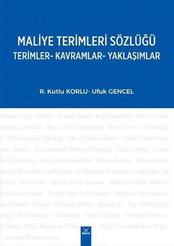 Maliye Terimleri Sözlüğü: Terimler-Kavramlar-Yaklaşımlar - Dora Yayıncılık