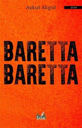 Baretta Baretta - Aykut Akgül - İzan Yayıncılık