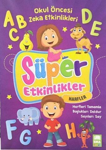 Süper Etkinlikler Harfleri Tamamla-Okul Öncesi Zeka Etkinlikleri - Tuba Öztürk - Ema Çocuk