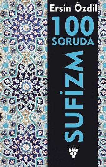 100 Soruda Sufizm - Ersin Özdil - Urzeni Yayıncılık