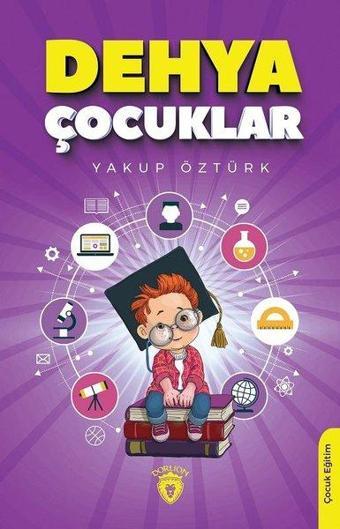 Dehya Çocuklar - Yakup Öztürk - Dorlion Yayınevi