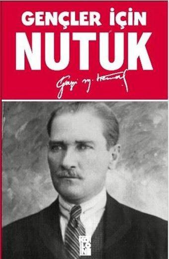 Gençler İçin Nutuk - Mustafa Kemal Atatürk - Koloni Kitap