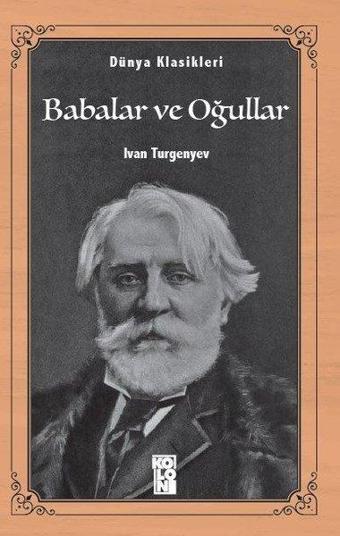 Babalar ve Oğullar-Dünya Klasikleri - Ivan Sergeyeviç Turgenyev - Koloni Kitap