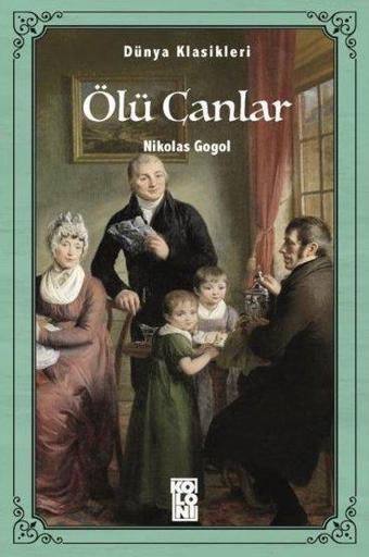 Ölü Canlar-Dünya Klasikleri - Nikolay Vasilyeviç Gogol - Koloni Kitap