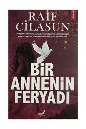 Bir Annenin Feryadı - Raif Cilasun - Çile Yayınları