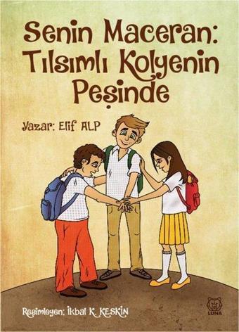Senin Maceran: Tılsımlı Kolyenin Peşinde - Luna Yayınları