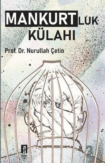 Mankurtluk Külahı - Nurullah Çetin - İlbilge Yayıncılık