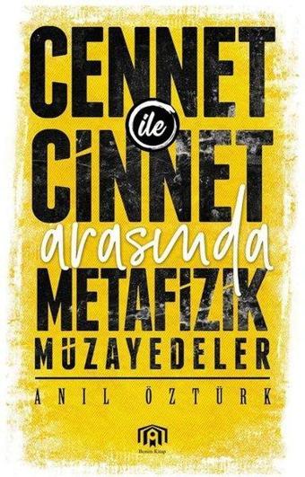 Cennet ile Cinnet Arasında Metafizik Müzayedeler - Anıl Öztürk - Benim Kitap