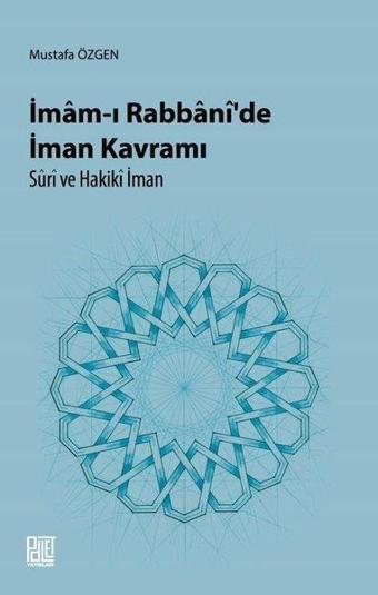İmam-ı Rabbani'de İman Kavramı-Suri ve Hakiki İman - Mustafa Özgen - Palet Yayınları