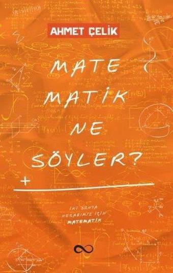 Matematik Ne Söyler? - Ahmet Çelik - Bengisu Yayınları