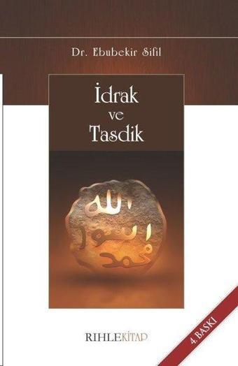 İdrak ve Tasdik - Ebubekir Sifil - Rıhle Kitap