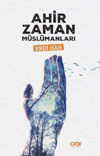 Ahir Zaman Müslümanları - Erdi Han - Çığır Yayınları