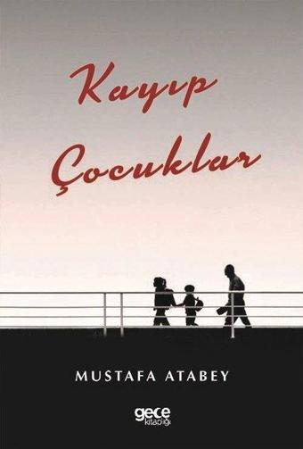 Kayıp Çocuklar - Mustafa Atabey - Gece Kitaplığı