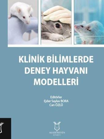 Klinik Bilimlerde Deney Hayvanı Modelleri - Kolektif  - Akademisyen Kitabevi