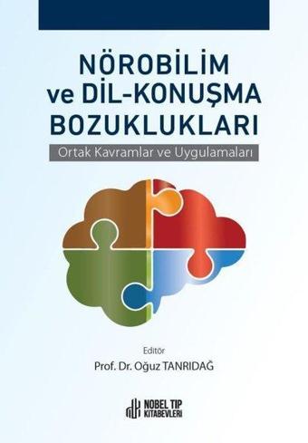 Nörobilim ve Dil - Konuşma Bozuklukları: Ortak Kavramlar ve Uygulamaları - Kolektif  - Nobel Tıp Kitabevleri