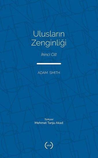 Ulusların Zenginliği - İkinci Cilt - Adam Smith - Islık Yayınları