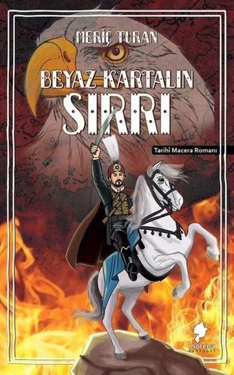 Beyaz Kartalın Sırrı - Meriç Turan - Morena Yayınevi