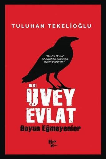 Üvey Evlat - Boyun Eğmeyenler - Tuluhan Tekelioğlu - Halk Kitabevi Yayınevi