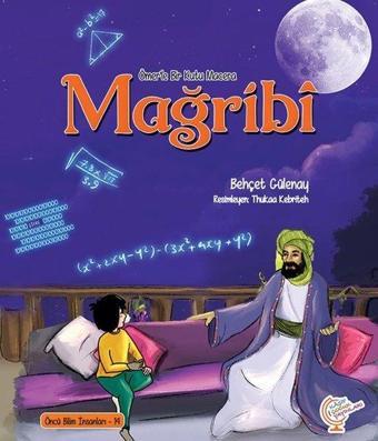 Mağribi - Bir Kutu Macera - Öncü Bilim İnsanları 14 - Ayşegül Sözen Dağ - Kaşif Çocuk Yayınları