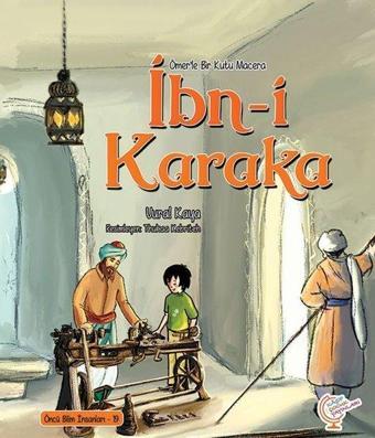 İbn-i Karaka - Bir Kutu Macera - Öncü Bilim İnsanları 19 - Ayşegül Sözen Dağ - Kaşif Çocuk Yayınları