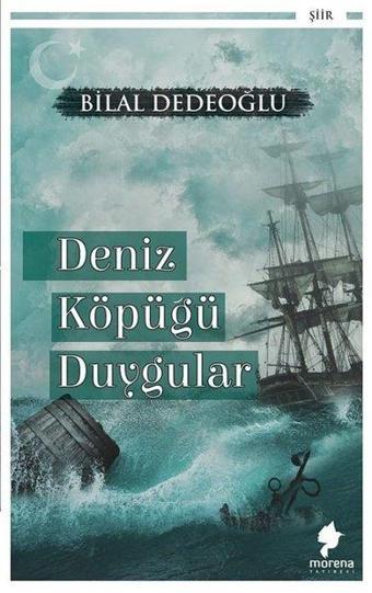 Deniz Köpüğü Duygular - Bilal Dedeoğlu - Morena Yayınevi