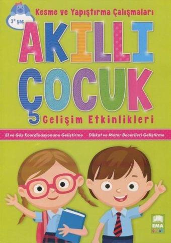 Akıllı Çocuk Kesme ve Yapıştırma Çalışmaları Gelişim Etkinlikleri 3+Yaş - Kolektif  - Ema Çocuk