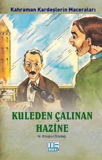 Kuleden Çalınan Hazine - Kahraman Kardeşlerin Maceraları - M. Ertuğrul Düzdağ - Med Kitap