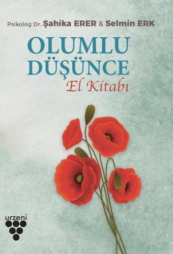 Olumlu Düşünce El Kitabı - Şahika Erer - Urzeni Yayıncılık