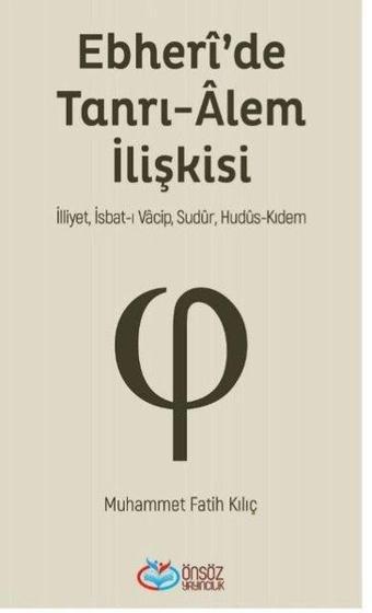 Ebheri'de Tanrı - Alem İlişkisi - Önsöz Yayıncılık
