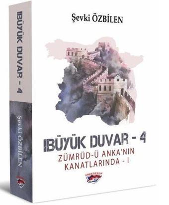 Zümrüd'ü Anka'nın Kanatlarında 1 - Büyük Duvar 4 - Şevki Özbilen - Ergenekon