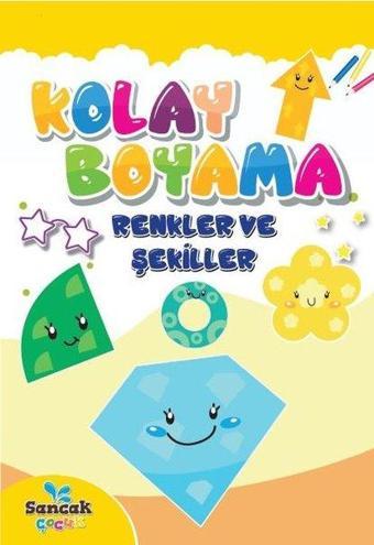 Kolay Boyama - Renkler ve Şekiller - Kolektif  - Sancak Çocuk