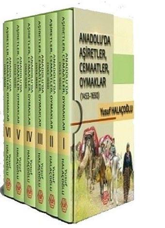 Anadolu'da Aşiretler - Cemaatle - Oymaklar: 1453 - 1650 - Yusuf Halaçoğlu - Atayurt Yayınevi