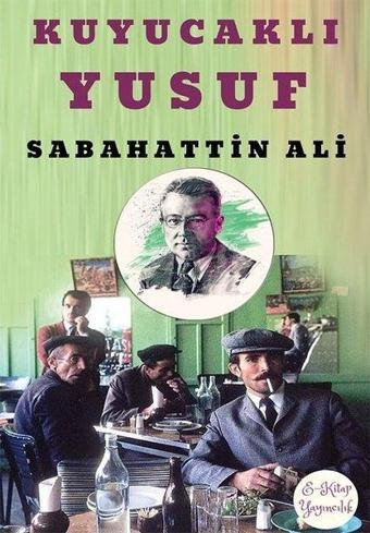 Kuyucaklı Yusuf - Sabahattin Ali - E Kitap Yayıncılık