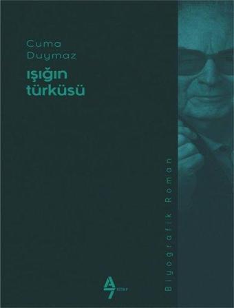 Işığın Türküsü - Cuma Duymaz - A7 Kitap