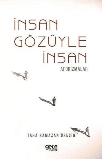 İnsan Gözüyle İnsan - Aforizmalar - Taha Ramazan Üresin - Gece Kitaplığı