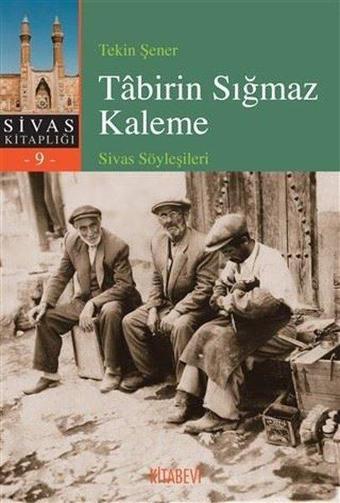 Tabirin Sığmaz Kaleme - Tekin Şener - Kitabevi Yayınları