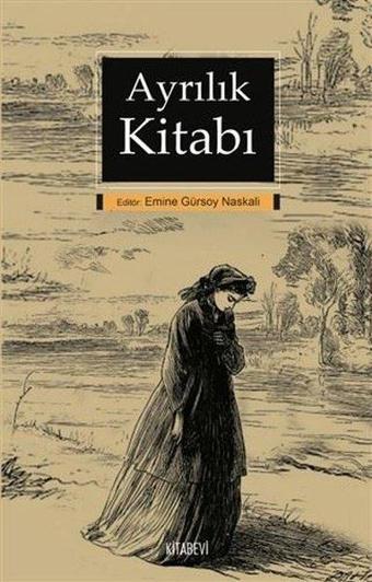 Ayrılık Kitabı - Emine Gürsoy Naskali - Kitabevi Yayınları