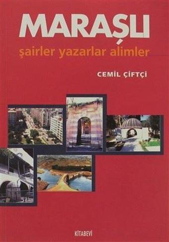 Maraşlı Şairler Yazarlar Alimler - Cemil Çiftçi - Kitabevi Yayınları